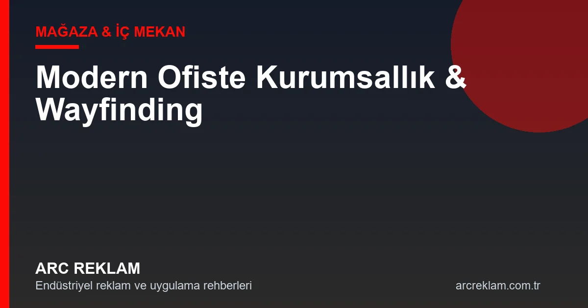 Modern Ofis İç Mekan Tasarımı: Kurumsallığı Kapıdan Hissettirmek